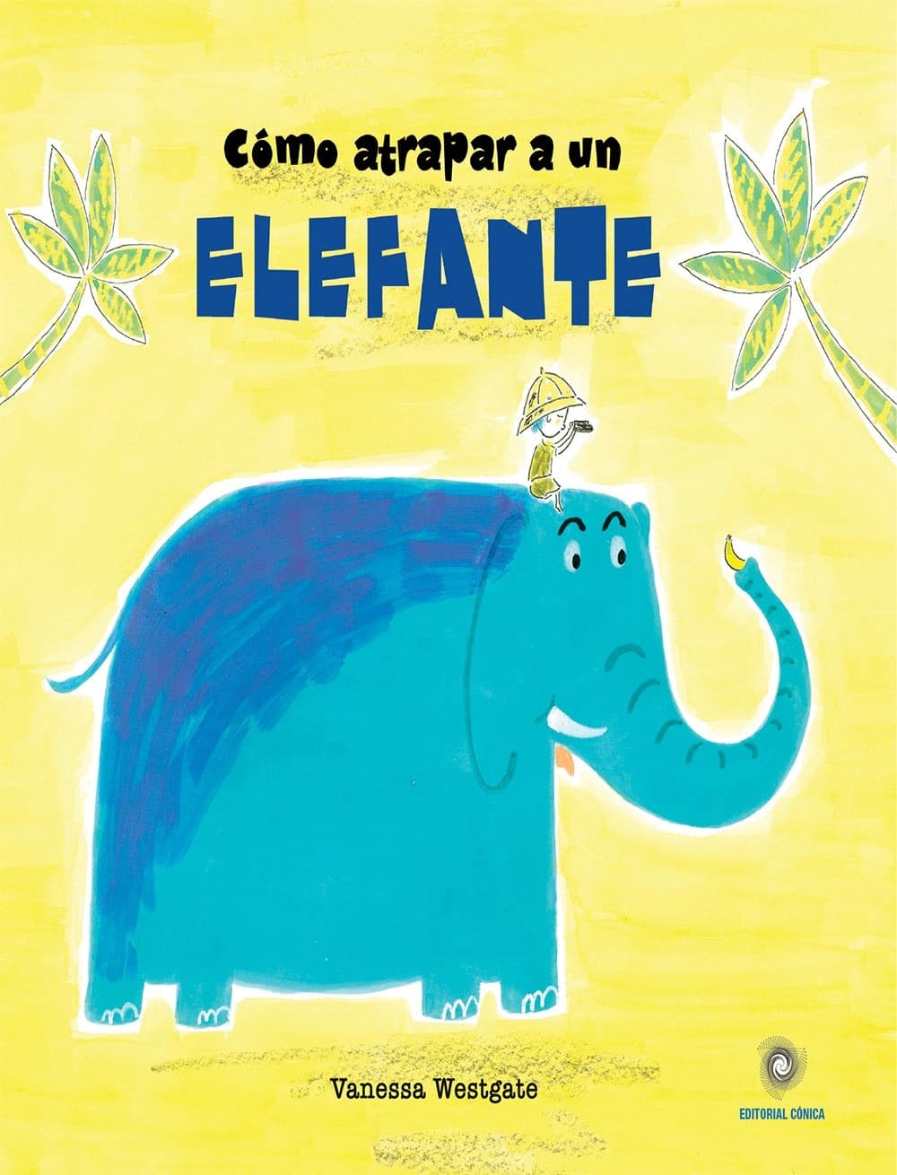 COMO ATRAPAR UN ELEFANTE